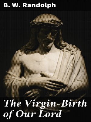cover image of The Virgin-Birth of Our Lord